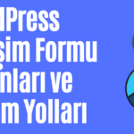WordPress İletişim Formu Sorunları ve Çözüm Yolları